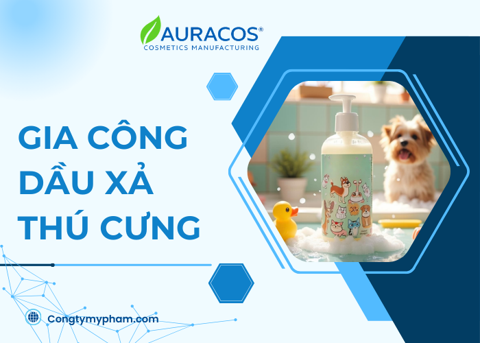 Dịch vụ gia công dầu xả thú cưng trọn gói