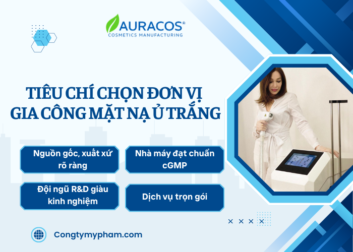 Những tiêu chí cần biết khi chọn đơn vị gia công mặt nạ ủ trắng