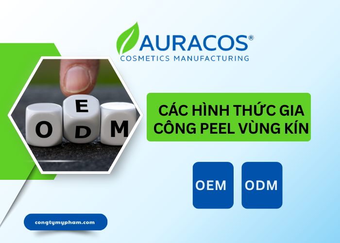 Các hình thức gia công peel vùng kín tại Auracos Việt Nam 